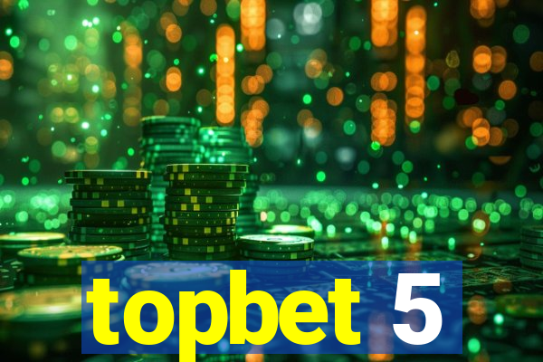 topbet 5