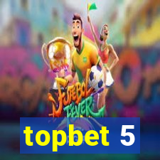 topbet 5