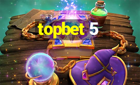 topbet 5