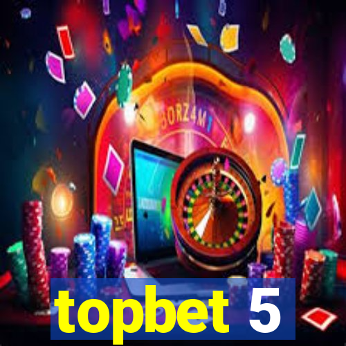 topbet 5