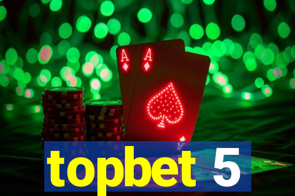 topbet 5