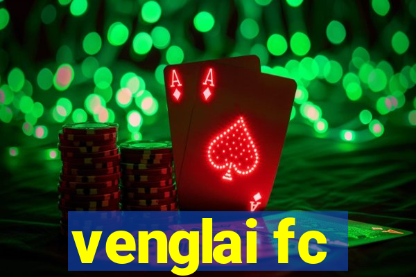 venglai fc