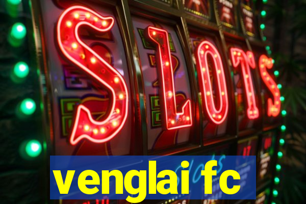 venglai fc