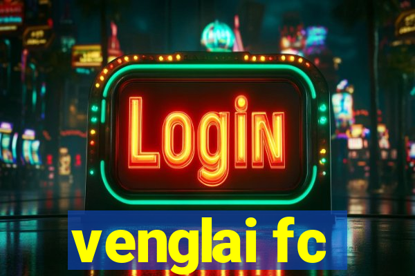 venglai fc