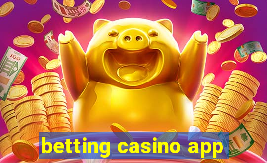 betting casino app