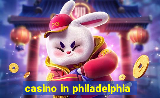 casino in philadelphia