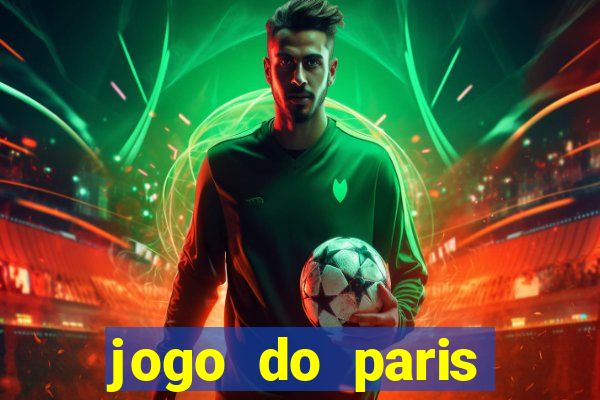 jogo do paris saint-germain hoje ao vivo