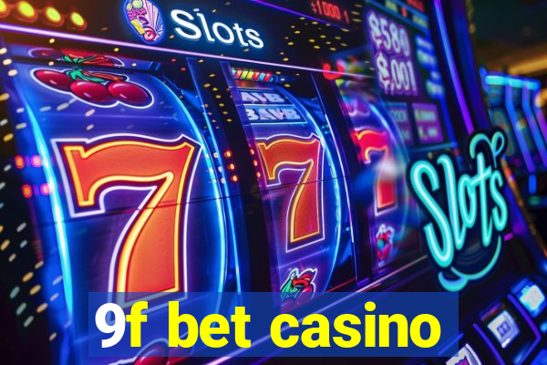 9f bet casino