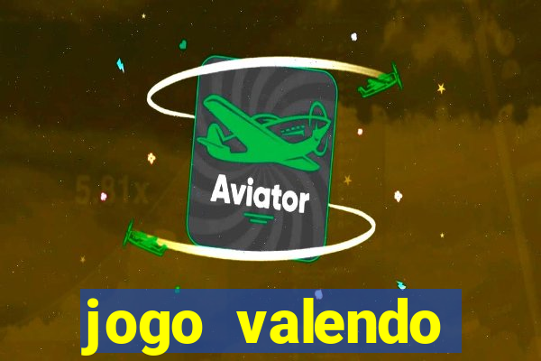 jogo valendo dinheiro de verdade