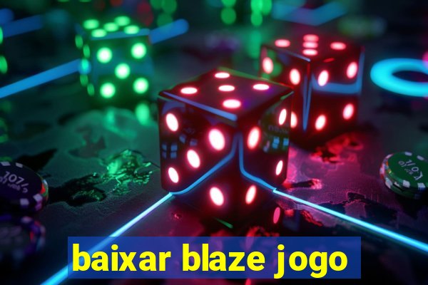 baixar blaze jogo