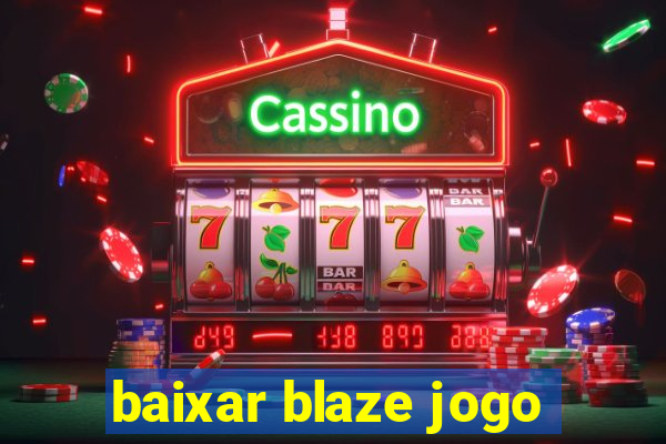 baixar blaze jogo