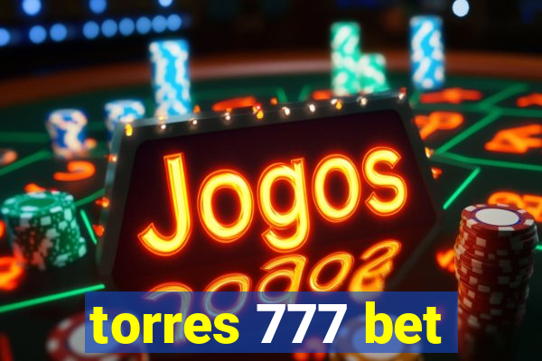 torres 777 bet