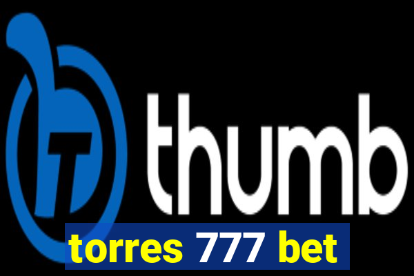 torres 777 bet