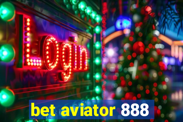 bet aviator 888