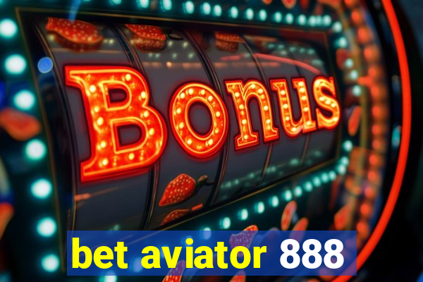 bet aviator 888