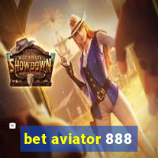 bet aviator 888