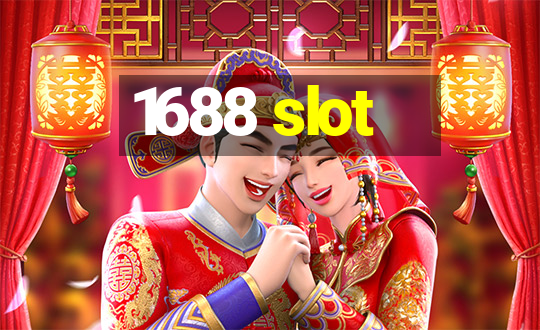 1688 slot