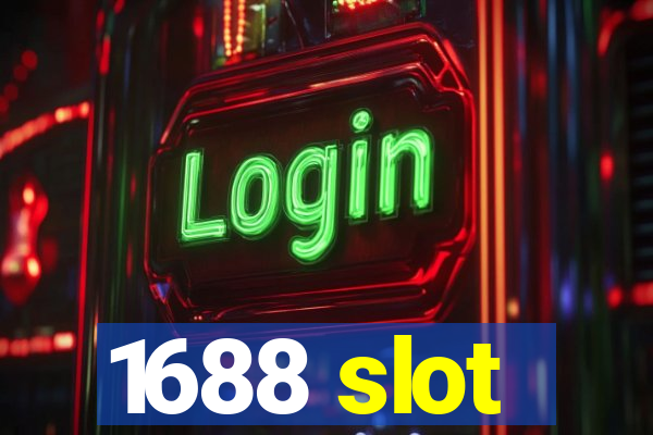 1688 slot