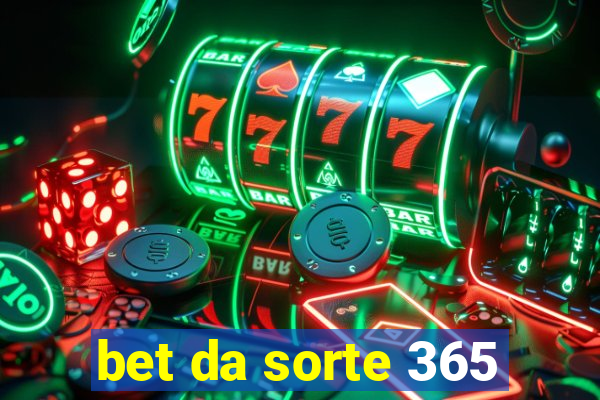 bet da sorte 365