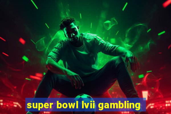 super bowl lvii gambling