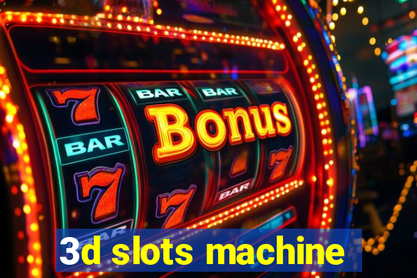 3d slots machine