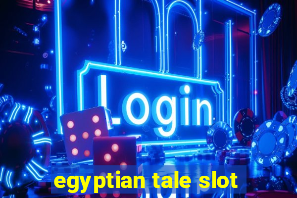 egyptian tale slot