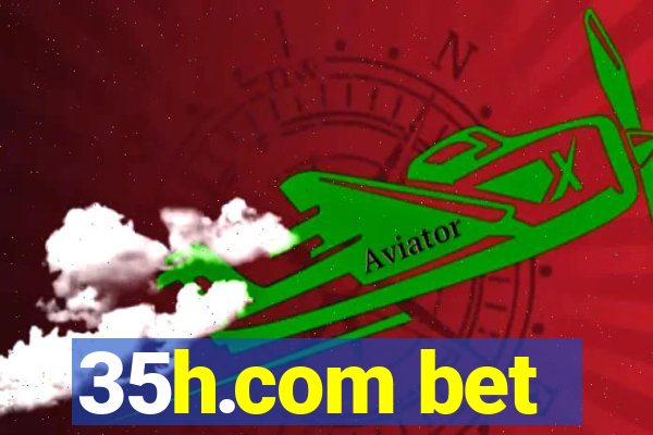 35h.com bet