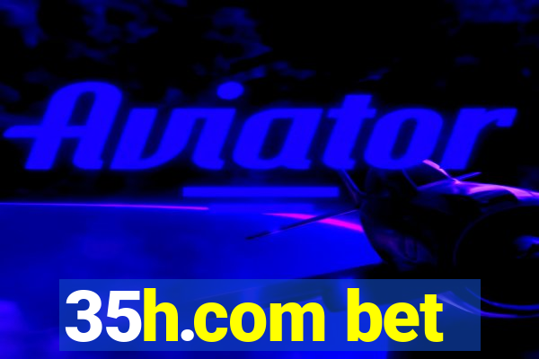 35h.com bet