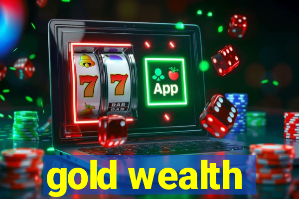 gold wealth