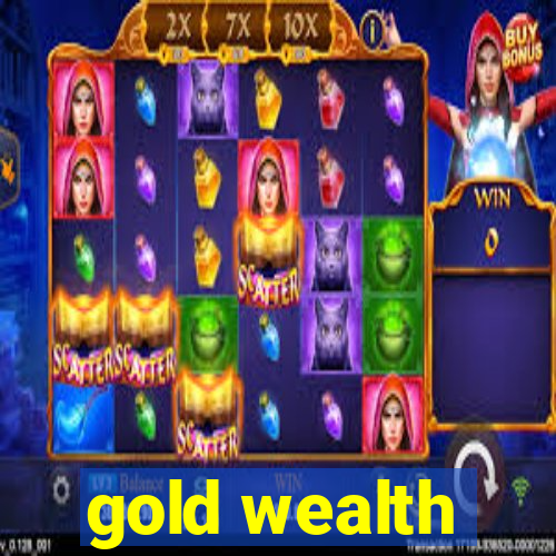 gold wealth