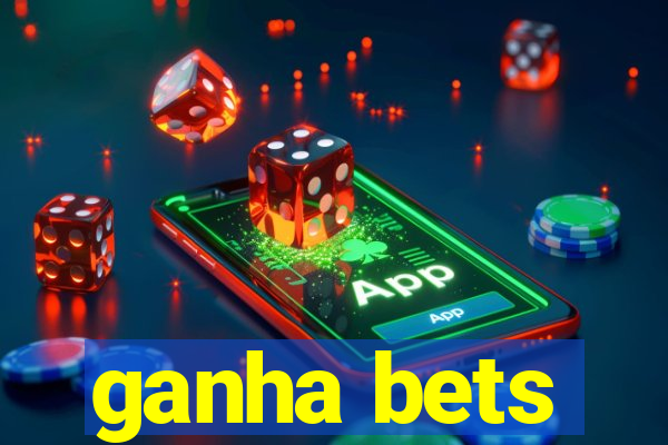 ganha bets