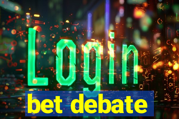 bet debate