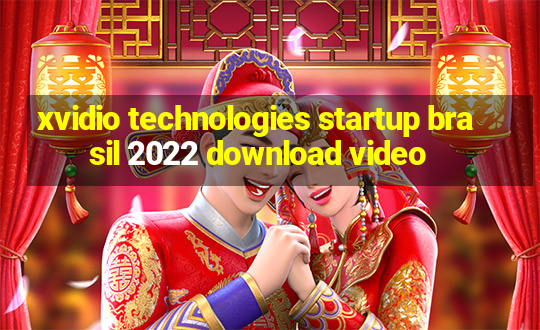 xvidio technologies startup brasil 2022 download video