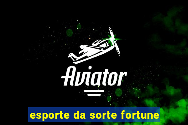 esporte da sorte fortune