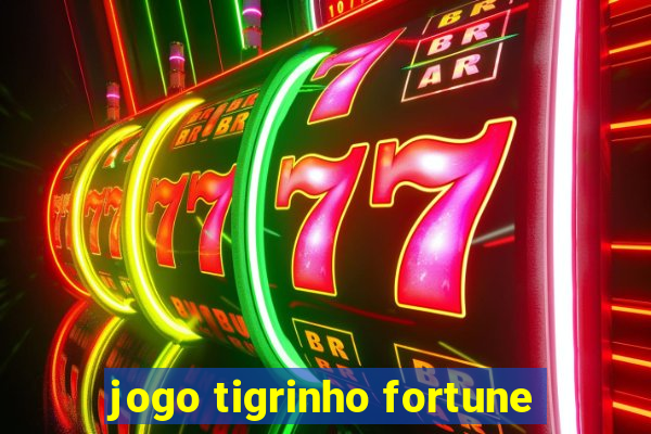 jogo tigrinho fortune