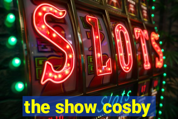 the show cosby