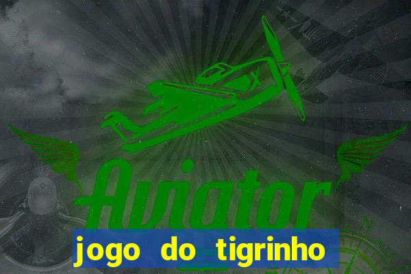 jogo do tigrinho que dá b?nus no cadastro