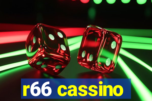 r66 cassino