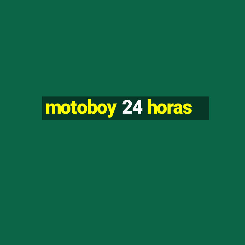 motoboy 24 horas