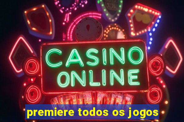 premiere todos os jogos