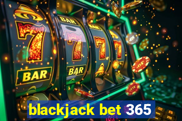 blackjack bet 365