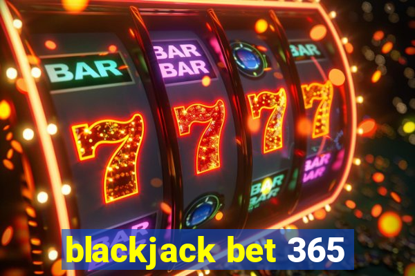 blackjack bet 365