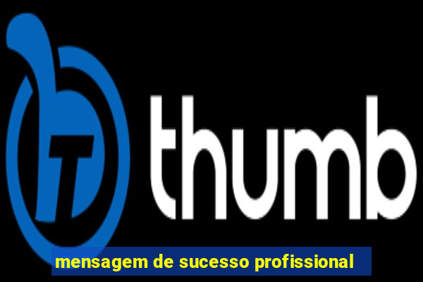 mensagem de sucesso profissional