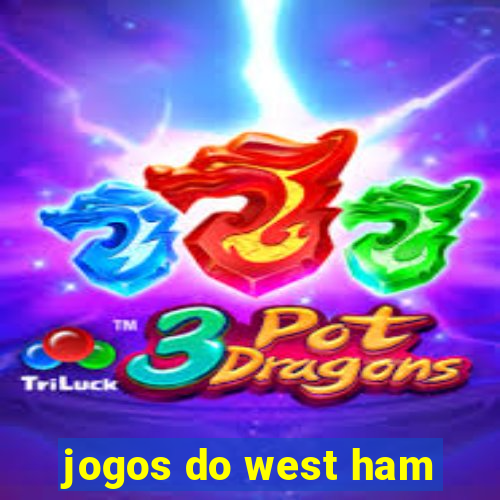 jogos do west ham