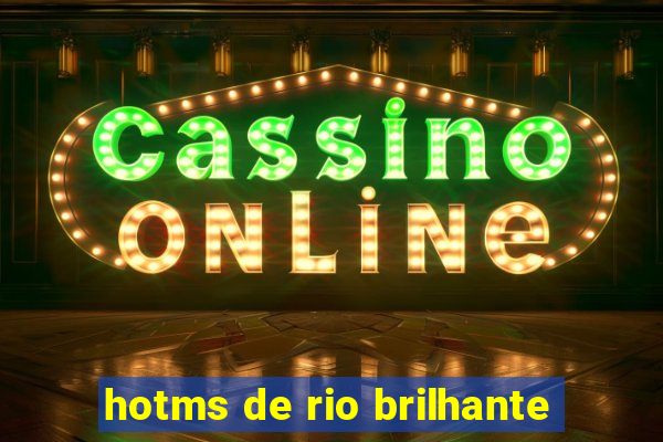 hotms de rio brilhante