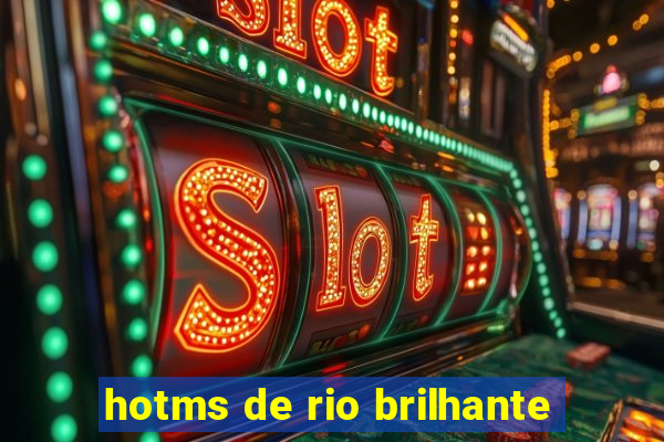 hotms de rio brilhante