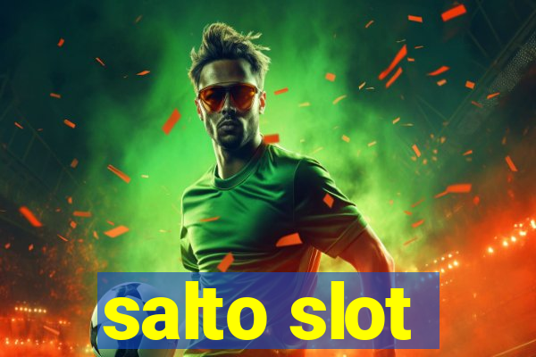 salto slot