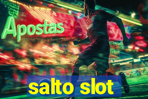 salto slot