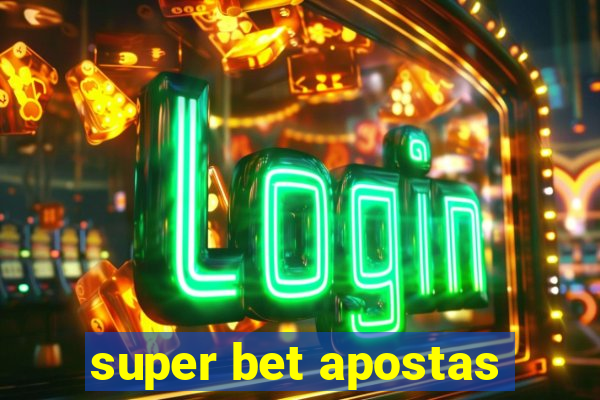 super bet apostas