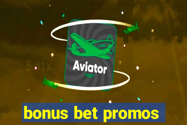 bonus bet promos